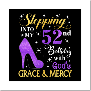 Stepping Into My 52nd Birthday With God's Grace & Mercy Bday Posters and Art